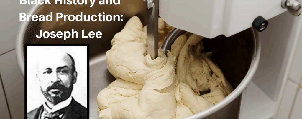 Bread Science and Black History: The Innovations of Joseph Lee