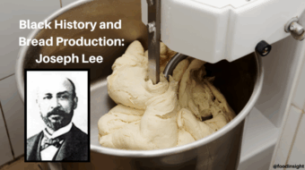 Bread Science and Black History: The Innovations of Joseph Lee
