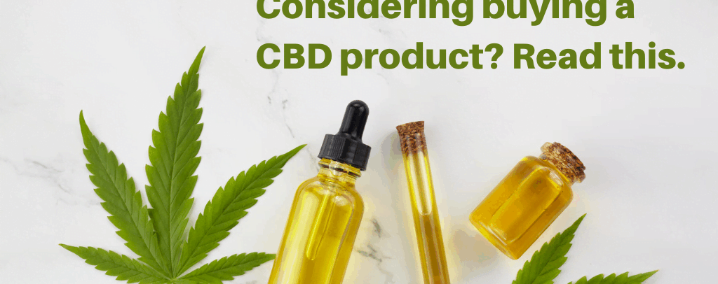Thinking Through Regulation and Safety Before Your Next – or First CBD Purchase