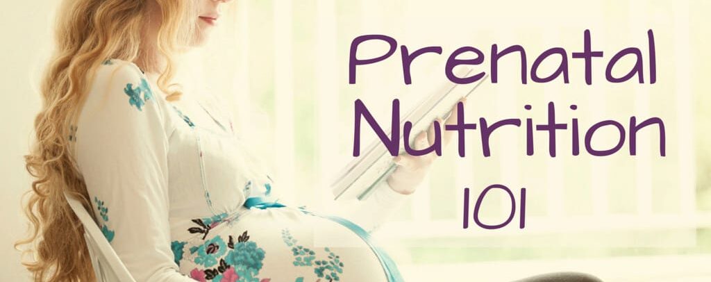 Prenatal Nutrition 101_0.jpg