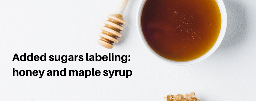 Added Sugars Labeling for Honey and Maple Syrup: A Less-Sticky Situation