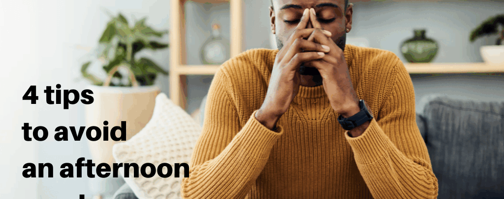 4 Tips to Avoid an Afternoon Crash