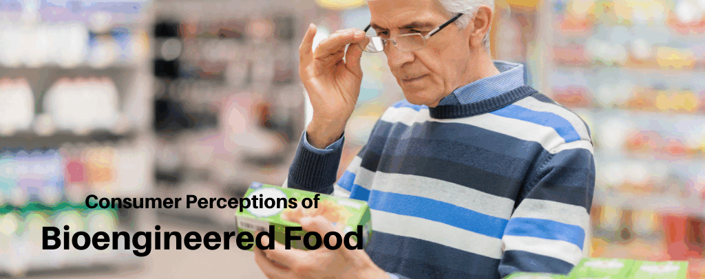 Consumer perception of bioengineered food: Choice and Safety Perceptions of Bioengineered Foods