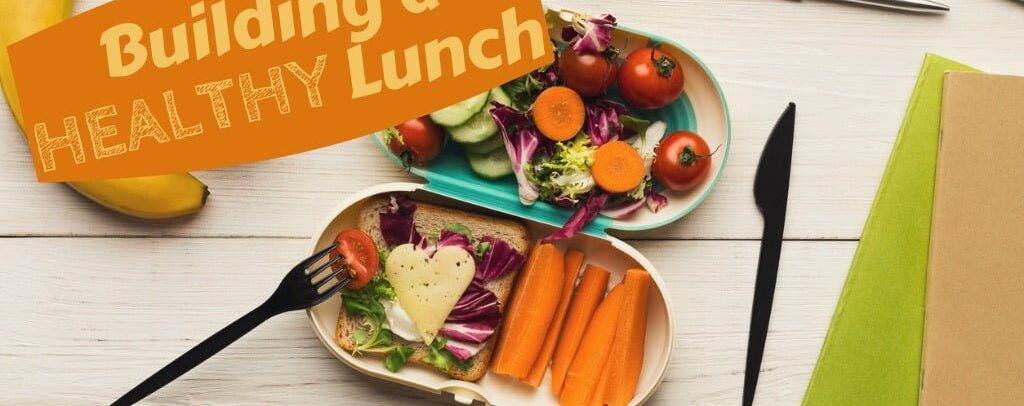 building a healthy lunch.jpg