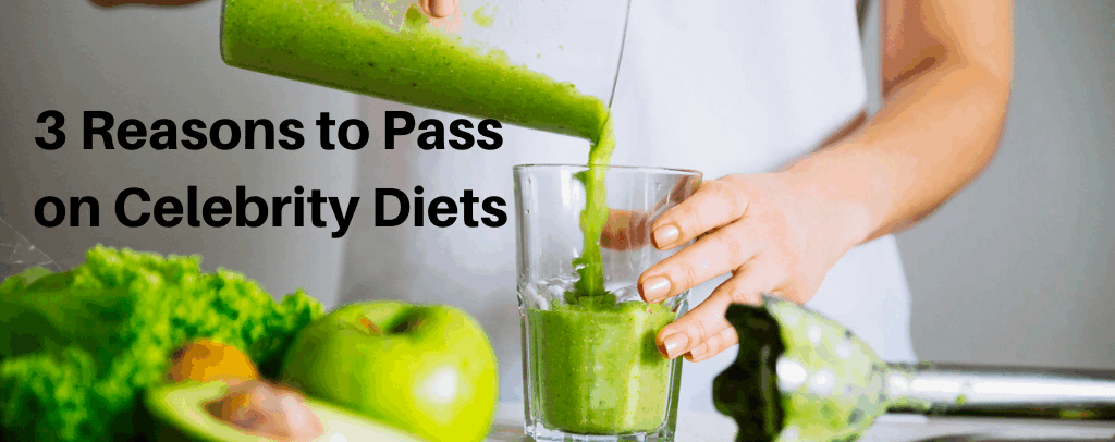 Why You Shouldn’t Follow a Celebrity Fad Diet or Cleanse