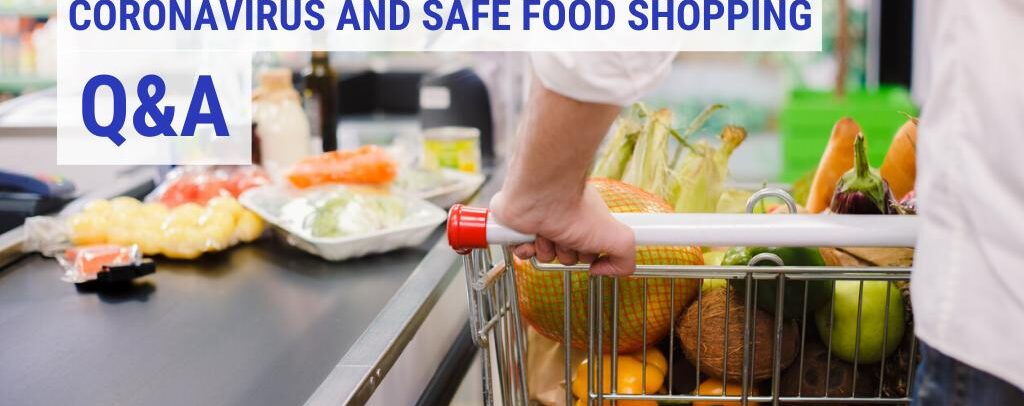 Coronavirus and Safe Food Shopping Q&A