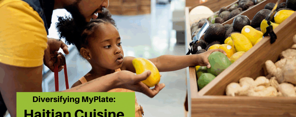 Diversifying MyPlate: Haitian Cuisine