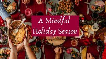 A Mindful Approach to Eating During the Holidays
