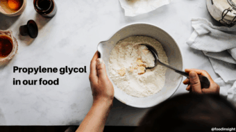 What Is Propylene Glycol, and What Does It Do in Our Food?