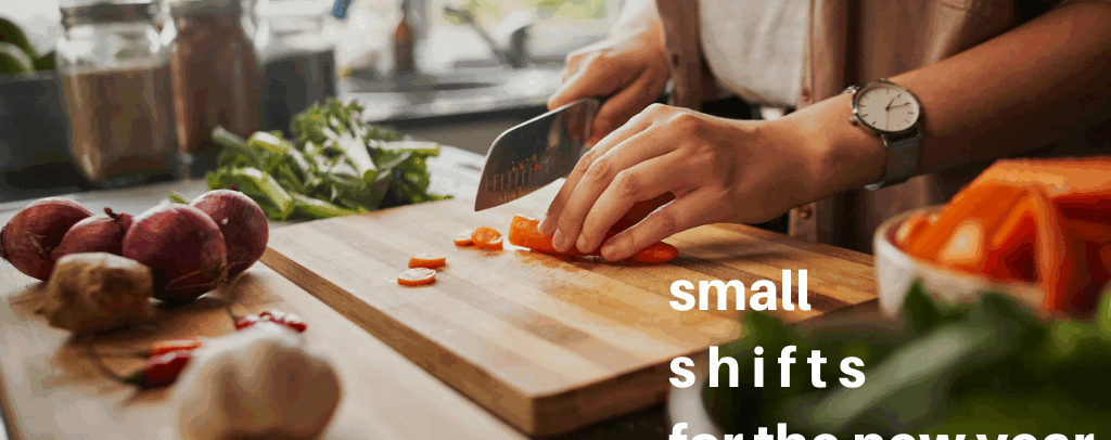 Small Nutrition Shifts for the New Year