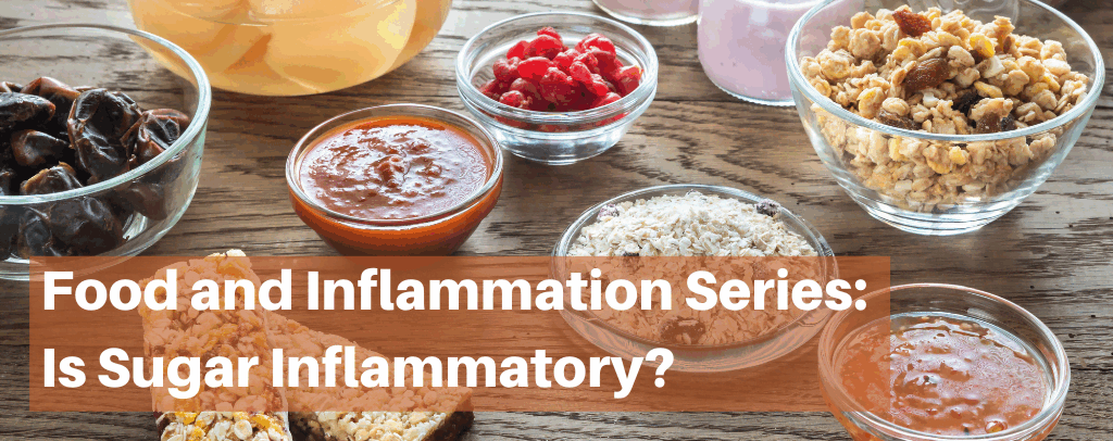Food and Inflammation Series: Is Sugar Inflammatory?